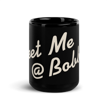 Load image into Gallery viewer, Meet Me @ Bobby’s Black Glossy Mug