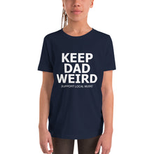 Load image into Gallery viewer, Keep Dad Weird Tee - Youth