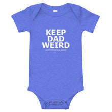 Load image into Gallery viewer, Keep Dad Weird Baby Onesie