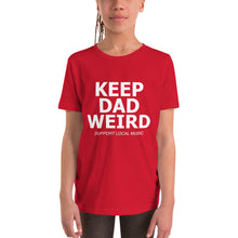 Load image into Gallery viewer, Keep Dad Weird Tee - Youth