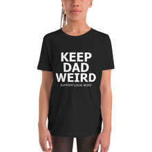 Load image into Gallery viewer, Keep Dad Weird Tee - Youth