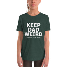 Load image into Gallery viewer, Keep Dad Weird Tee - Youth