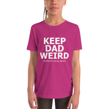 Load image into Gallery viewer, Keep Dad Weird Tee - Youth