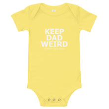 Load image into Gallery viewer, Keep Dad Weird Baby Onesie