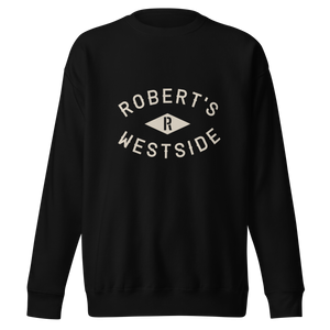 Robert's Westside Unisex Premium Sweatshirt