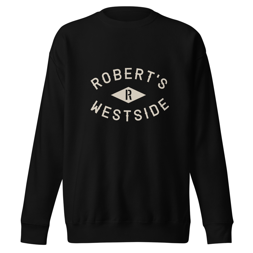Robert's Westside Unisex Premium Sweatshirt