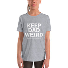 Load image into Gallery viewer, Keep Dad Weird Tee - Youth

